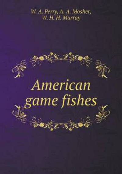 Cover for W H H Murray · American Game Fishes (Paperback Book) (2017)