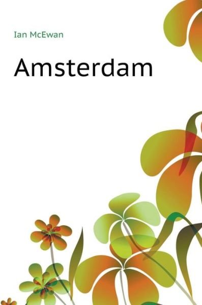 Cover for Ian McEwan · Amsterdam (Innbunden bok) (2018)