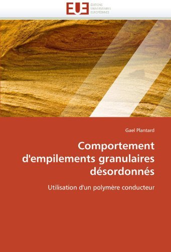 Cover for Gael Plantard · Comportement D'empilements Granulaires Désordonnés: Utilisation D'un Polymère Conducteur (Paperback Book) [French edition] (2018)