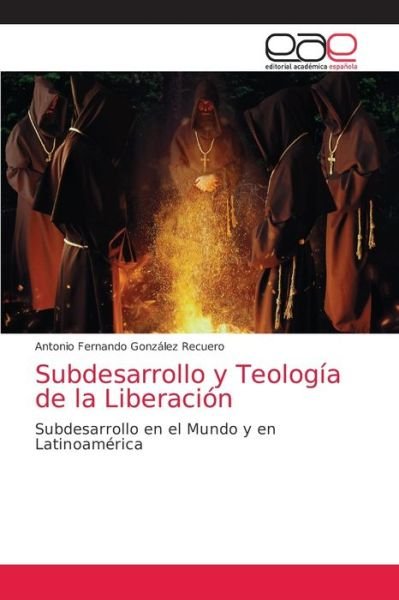Cover for Antonio Fernando Gonzalez Recuero · Subdesarrollo y Teologia de la Liberacion (Paperback Book) (2021)