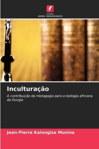 Cover for Jean-Pierre Kalongisa Munina · Inculturacao (Paperback Book) (2021)