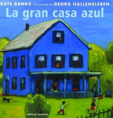 Cover for Kate Banks · La Gran Casa Azul (Hardcover Book) [Spanish, 1 Tra edition] (2006)