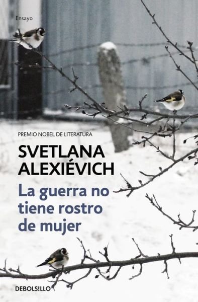 Cover for Svetlana Alexievich · La guerra no tiene rostro de mujer/ The Unwomanly Face of War (Pocketbok) (2017)