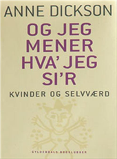 Cover for Anne Dickson · Og jeg mener hva' jeg si'r (Sewn Spine Book) [2. wydanie] (2005)