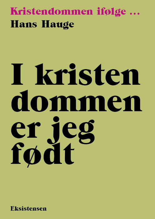 Cover for Hans Hauge · Kristendommen ifølge - Bind 26: I kristendommen er jeg født (Sewn Spine Book) [1st edition] (2025)