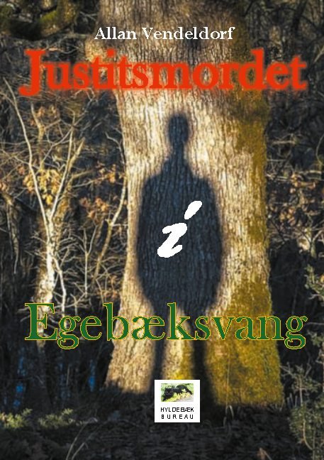 Cover for Allan Vendeldorf · Justitsmordet i Egebæksvang (Pocketbok) [1. utgave] (2021)