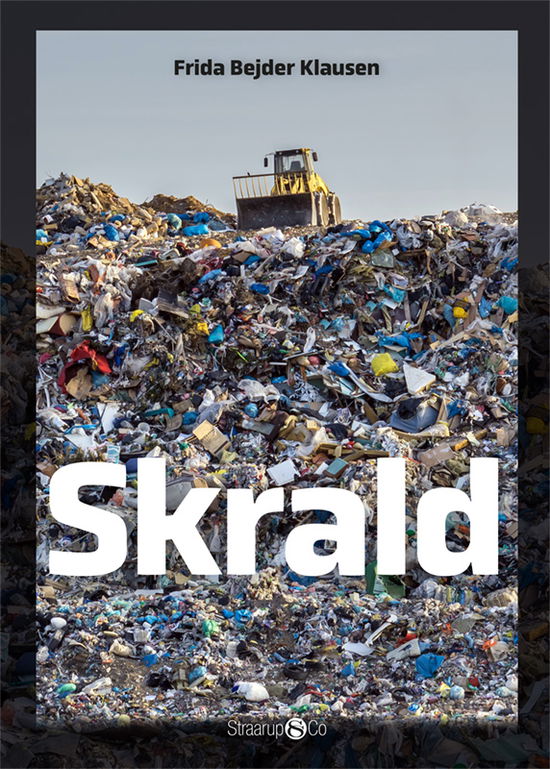 Cover for Frida Bejder Klausen · Maxi: Skrald (Innbunden bok) [1. utgave] (2019)