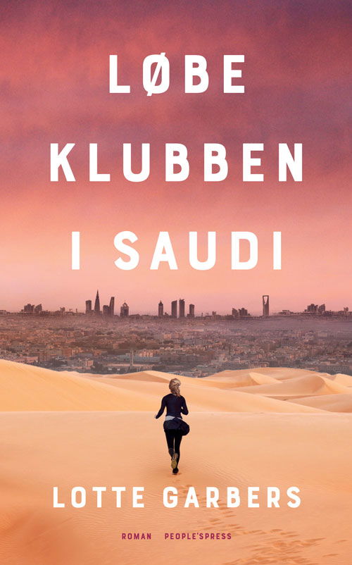 Løbeklubben i Saudi - Lotte Garbers - Böcker - People'sPress - 9788770367844 - 28 augusti 2020