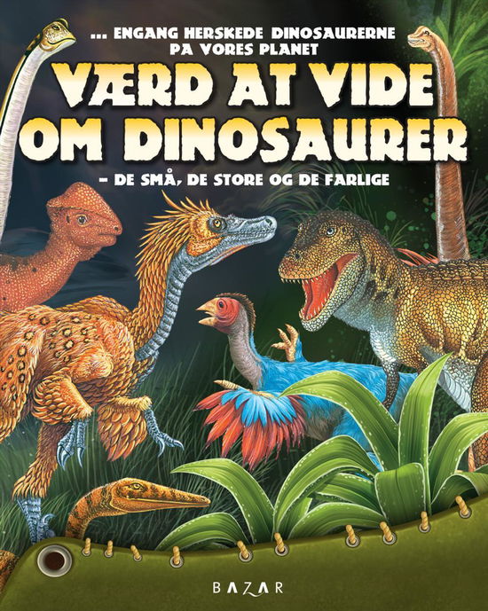 Værd at vide om Dinosaurer - Zara - Bøger - Forlaget Zara - 9788771162844 - 13. december 2016