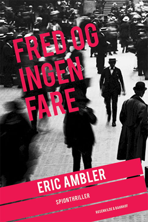 Cover for Eric Ambler · En Eric Ambler-thriller: Fred og ingen fare (Heftet bok) [1. utgave] (2014)