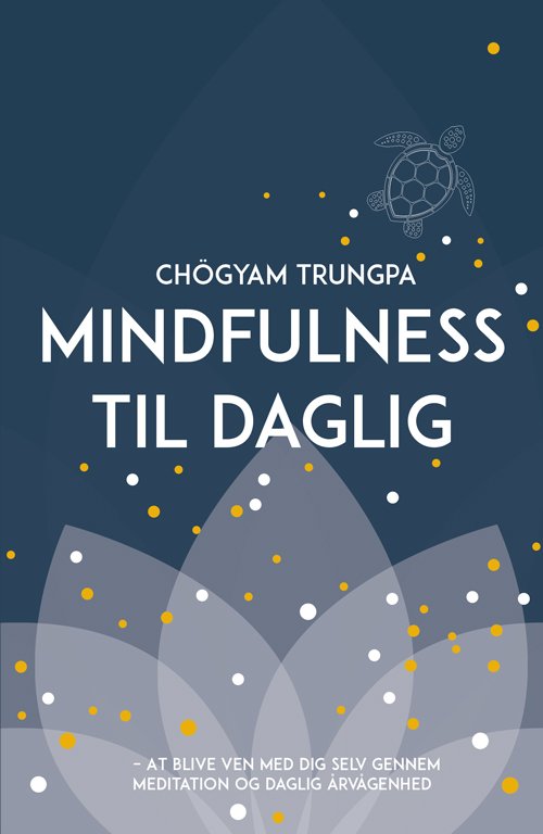 Cover for Chögyam Trungpa · Mindfulness til daglig (Hæftet bog) [1. udgave] (2018)