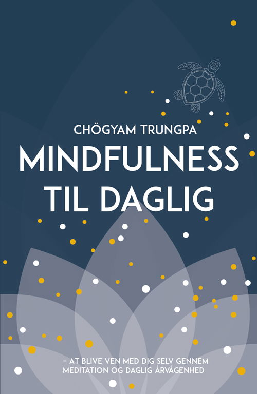 Cover for Chögyam Trungpa · Mindfulness til daglig (Sewn Spine Book) [1. Painos] (2018)