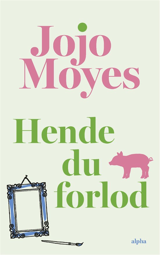 Cover for Jojo Moyes · Hende du forlod (Paperback Book) [4.º edición] (2024)