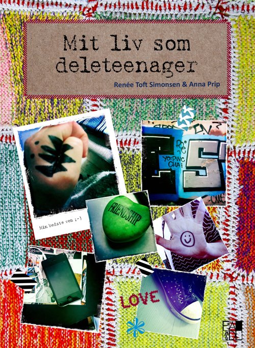 Cover for Anna Prip Renée Toft Simonsen · Mit liv som deleteenager (Bound Book) [1. Painos] [Indbundet] (2012)