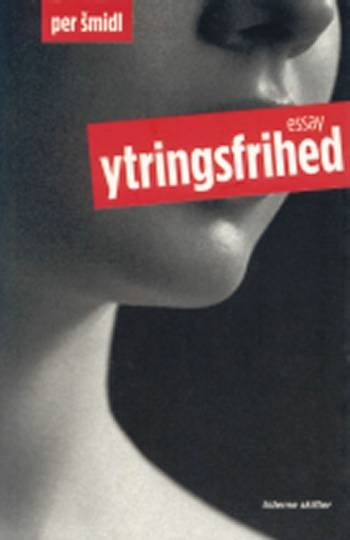 Cover for Per Smidl · Ytringsfrihed (Sewn Spine Book) [1.º edición] (2006)