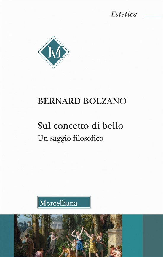 Cover for Bernard Bolzano · Sul Concetto Di Bello. Un Saggio Filosofico (Bog)