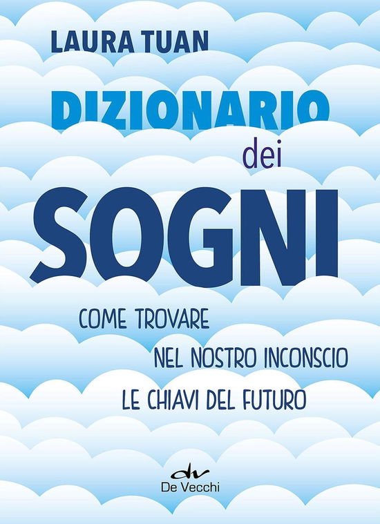 Cover for Laura Tuan · Dizionario Dei Sogni. Come Trovare Nel Nostro Inconscio Le Chiavi Del Futuro (Book)