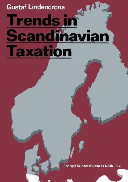 Gustaf Lindencrona · Trends in Scandinavian Taxation (Pocketbok) [Softcover reprint of the original 1st ed. 1979 edition] (1979)