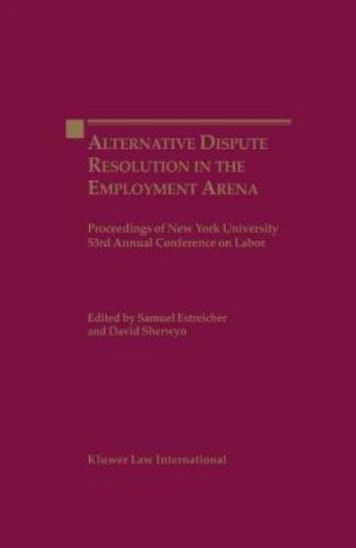 Cover for Samuel Estreicher · Alternative Dispute Resolution in the Employment Arena (Proceedings of the  New York University Annual Conference on Labor) (Hardcover Book) (2004)