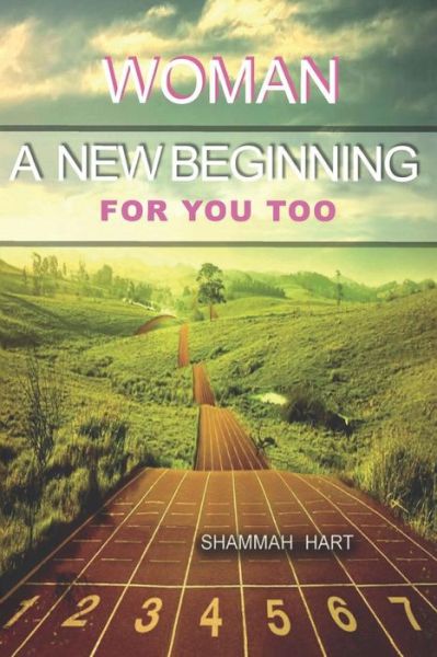 Shammah Hart · Woman, a new beginning for you too (Paperback Book) (2018)