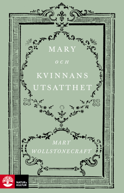 Mary / Kvinnans utsatthet - Mary Wollstonecraft - Boeken - Natur & Kultur Allmänlitt. - 9789127179844 - 14 april 2023