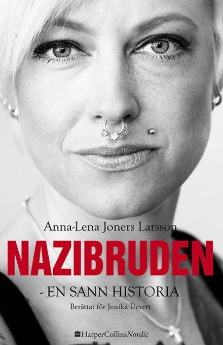 Cover for Joners Larsson Anna-Lena · Nazibruden : en sann historia / berättat för Jessika Devert (Indbundet Bog) (2016)