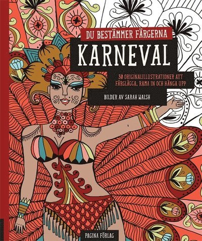 Cover for Sarah Walsh · Karneval - du bestämmer färgerna : 30 originalillustrationer att färglägga, rama in och hänga upp (Bog) (2015)