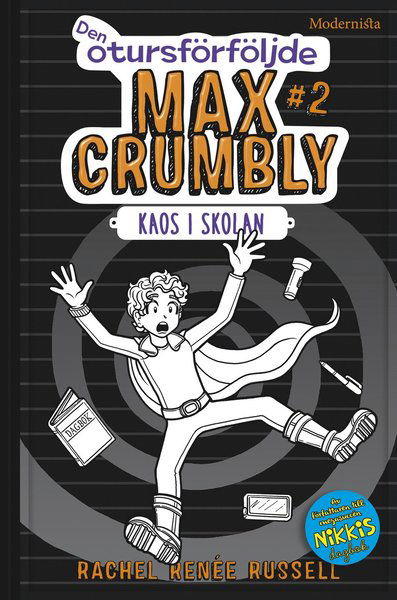 Den otursförföljde Max Crumbly: Kaos i skolan - Rachel Renée Russell - Kirjat - Modernista - 9789177017844 - tiistai 17. lokakuuta 2017