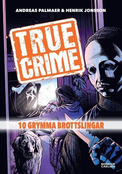 Cover for Andreas Palmaer · True Crime 1: 10 grymma brottslingar (Inbunden Bok) (2023)