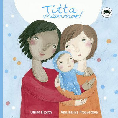 Cover for Ulrika Hjorth · Titta familj: Titta Mammor! (Innbunden bok) (2018)