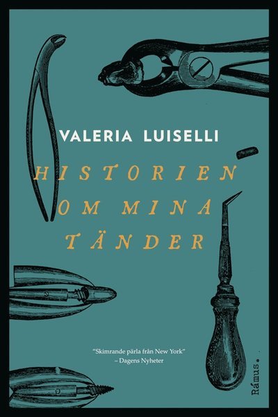 Historien om mina tänder - Valeria Luiselli - Livres - Rámus Förlag - 9789186703844 - 9 août 2018