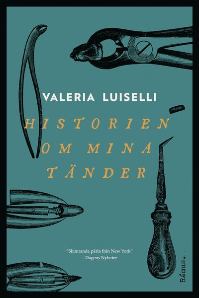 Historien om mina tänder - Valeria Luiselli - Böcker - Rámus Förlag - 9789186703844 - 9 augusti 2018