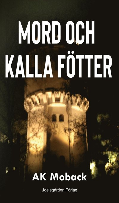 Cover for A-K. M. Moback · Mord och kalla fötter (Paperback Book) (2021)