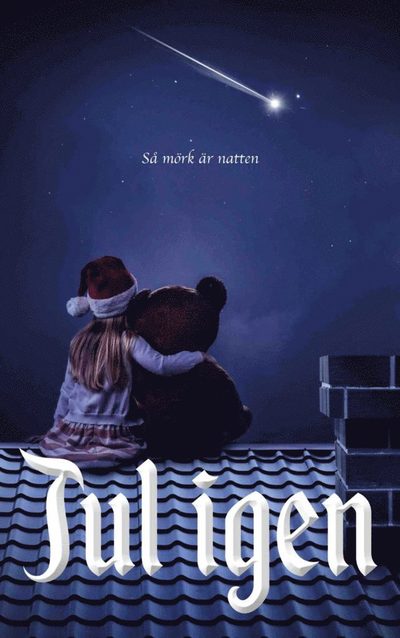 Cover for Elin Edberg, Sabine Mickelsson, Camilla Linde, Kristina Suomela, Lars Wittlock, Cecilia Linder, Philip Stenström, Monica Ivesköld, Jessica Eriksson, Stefan Holm, Anja Moberg, Monika Chanovian, Carina Persson, Annah Boman, Ida Sköldengen, Victoria Hellberg · Jul igen. Så mörk är natten (Paperback Book) (2021)