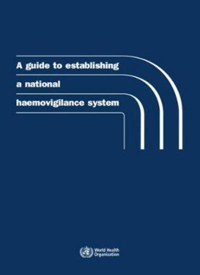 Cover for World Health Organization · A guide to establishing a national haemovigilance system (Paperback Book) (2017)