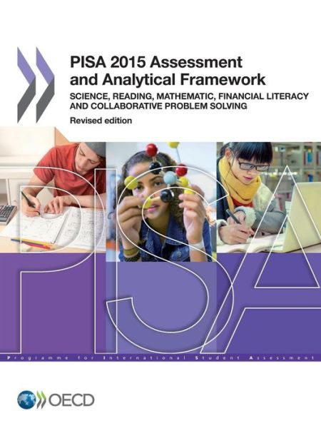 Pisa 2015 Assessment and Analytical Framework Science, Reading, Mathematic, Financial Literacy and Collaborative Problem Solving - Oecd - Kirjat - Organization for Economic Co-operation a - 9789264281844 - keskiviikko 1. elokuuta 2018