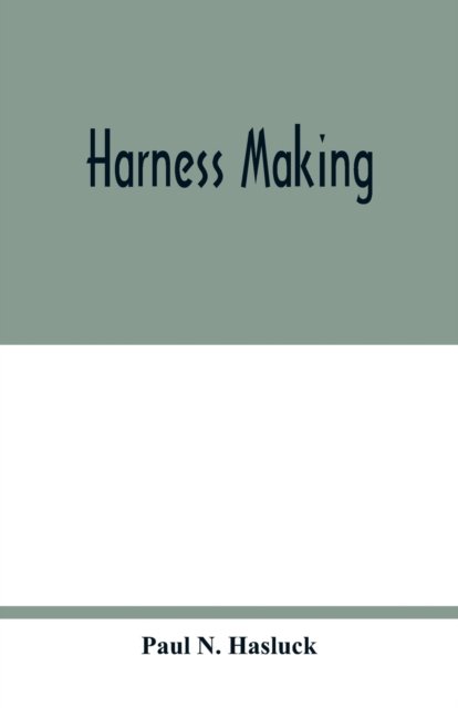 Cover for Paul N Hasluck · Harness making (Paperback Book) (2020)