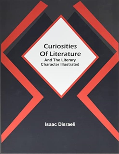 Cover for Isaac Disraeli · Curiosities Of Literature (Paperback Book) (2021)