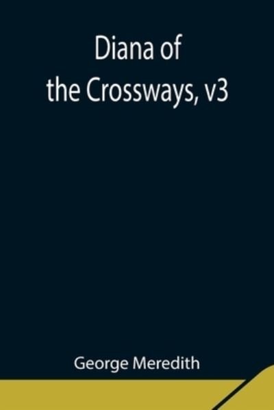Cover for George Meredith · Diana of the Crossways, v3 (Paperback Bog) (2021)