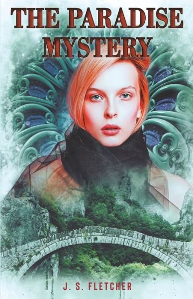 The Paradise Mystery - J. S. Fletcher - Books - Repro Books Limited - 9789355220844 - November 1, 2021