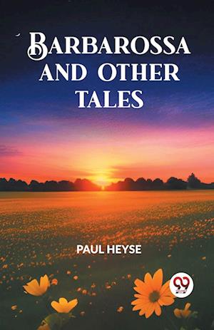 Cover for Paul Heyse · Barbarossa and Other Tales (Paperback Book) (2024)