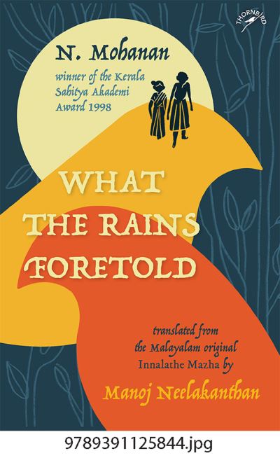 What The Rains Foretold - N. Mohanan - Books - Niyogi Books - 9789391125844 - January 16, 2023