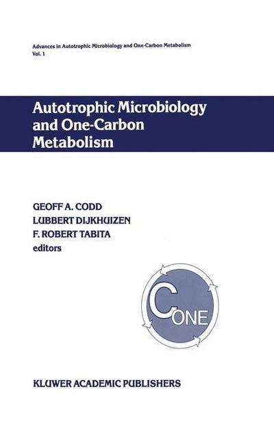 Cover for G a Codd · Autotrophic Microbiology and One-Carbon Metabolism: Volume I - Advances in Autotrophic Microbiology and One-Carbon Metabolism (Pocketbok) [Softcover reprint of the original 1st ed. 1990 edition] (2011)