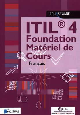 Cover for Van Haren Learning Solutions A.O. · ITIL (R) 4 Foundation Materiel de Cours - Francaise (Paperback Book) (2019)