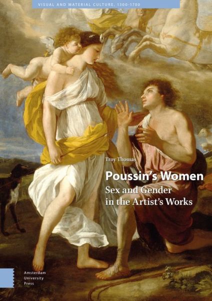 Cover for Troy Thomas · Poussin's Women: Sex and Gender in the Artist's Works - Visual and Material Culture, 1300-1700 (Hardcover Book) (2020)