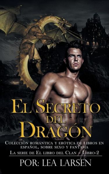 Cover for Lea Larsen · El SECRETO DEL DRAGON (Paperback Book) (2020)