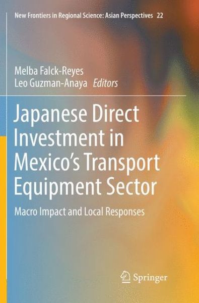 Cover for Japanese Direct Investment in Mexico s Transport Equipment Sector (Book) [Softcover reprint of the original 1st ed. 2018 edition] (2019)