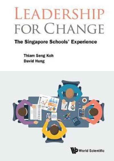 Cover for Koh, Thiam Seng (Nie, S'pore) · Leadership For Change: The Singapore Schools' Experience (Paperback Book) (2018)