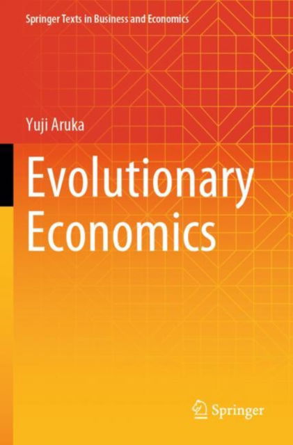 Cover for Yuji Aruka · Evolutionary Economics - Springer Texts in Business and Economics (Paperback Book) (2025)