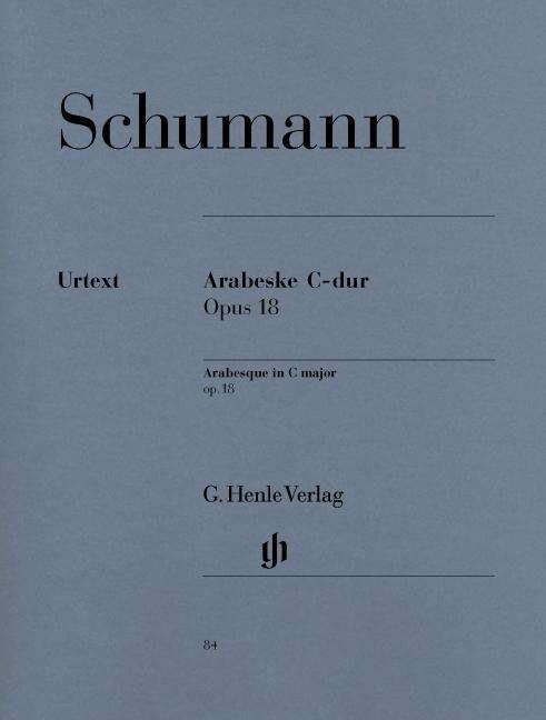 Arabeske C-Dur op.18,Kl.HN84 - Schumann - Bøker - G. Henle Verlag - 9790201800844 - 6. april 2018
